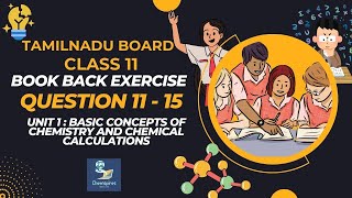 TN Board Book back Exercise question 1115 UNIT 1 Basic Concepts of Chemistry 11th std தமிழ் 2024 [upl. by Ocinemod]