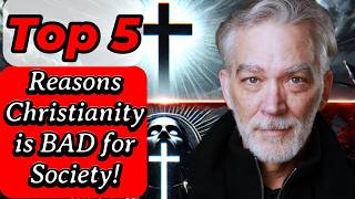 Here are the Top 5 Reasons Why Christianity is BAD for Society [upl. by Neiv684]