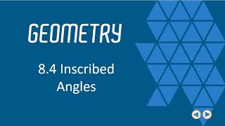 Inscribed Angles BJU Press Geometry 4th Ed Lesson 84CCCS Flipped Geometry 50 [upl. by Leach744]