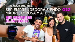 Emprendedores Seriales 012 Feat Isabella Acosta Rubio [upl. by Adleme]