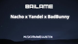 🎶 Bailame Remix  Nacho x Yandel x BadBunny🎙️Letra  Traduz Italiano  Latin Songs​ 🎼 [upl. by Oihsoy]