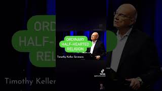 Halfhearted religion  Tim Keller [upl. by Gnav]