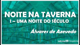 Noite na taverna 1855 1 quotUma noite do séculoquot Álvares de Azevedo [upl. by Arrehs992]