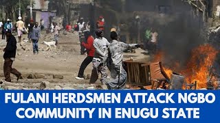 4 Killed as Fulani Herdsmen Attack Nimbo UzoUwani Enugu [upl. by Pomfrey]