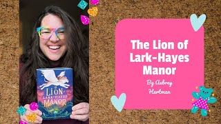 The Lion of LarkHayes Manor by Aubrey Hartman  2025 Children’s Sequoyah Book Talk [upl. by Hgielac460]