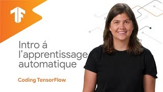 Introduction à lapprentissage automatique Coding TensorFlow en français [upl. by Sikko]