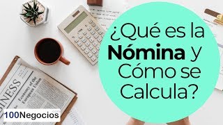 ¿Qué es la Nómina y Cómo se Calcula [upl. by Kroy]