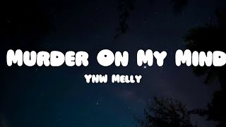 YNW Melly  Murder On My Mind Lyrics [upl. by Rima33]