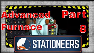 STATIONEERS Lets Play  Basic advanced furnace setup Part 8 [upl. by Heiskell161]