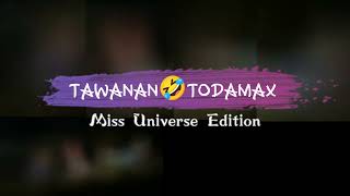 TAWANAN TODAMAX  Pooh ft Pokwang KBrosas amp Chokoleit • Miss Universe Edition [upl. by Arocahs]