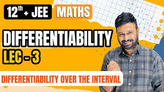 Differentiability Lec 3 Differentiability over Interval Class 12  JEE Maths JEE Mains amp Advanced [upl. by Mahau606]