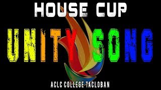 House Cup Unity Song Lyrics Video  ACLC College Tacloban [upl. by Munt408]