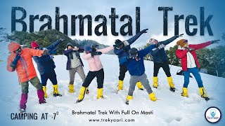 Brahmatal Trek  Trekyaaricom  The Most Amazing Experience  Full of Snow  Frozen Lake [upl. by Euqinmod]