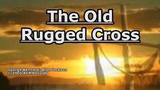 The Old Rugged Cross  Alan Jackson  Lyrics [upl. by Tilla340]