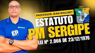 ESTATUTO DA PM SERGIPE LEI Nº 2066 DE 23121976 com JEAN WALLNEY PARTE 1 [upl. by Clarisa]