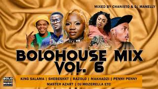 Bolo House Mix Vol6  Mixed By Chanisto amp DJ MaNelly Official Mix [upl. by Luba]