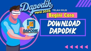 DAPODIK Versi 2025 TELAH RILIS BEGINI CARA DOWNLOAD DAPODIK [upl. by Ylicec434]