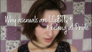 Why Asexuals are LGBTQ amp belong at Pride [upl. by Neelia]