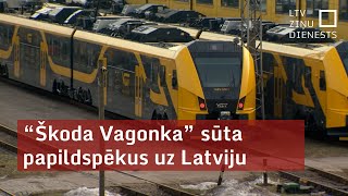 “Škoda Vagonka” sūta papildspēkus uz Latviju [upl. by Airbas]