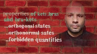 Properties of ketsbras and brakets Quantum mechanics [upl. by Arsi]