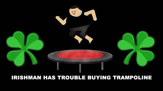 Prank Call  Irishman Wants To Buy A Trampoline [upl. by Oberon340]