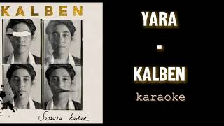 Yara  Kalben KARAOKE [upl. by Blandina]