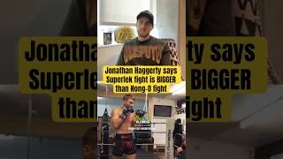 Jonathan Haggerty says Superlek fight is BIGGER than NongO fight [upl. by Urion]