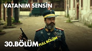 Vatanım Sensin 30 Bölüm  Full Bölüm [upl. by Aleafar444]