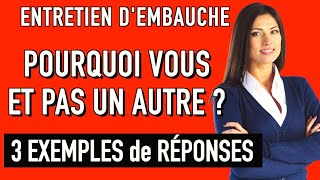 POURQUOI VOUS ET PAS UN AUTRE  3 Exemples de Réponses Entretien d’embauche simulation [upl. by Nixie]