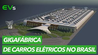 GIGAFÁBRICA de CARROS ELÉTRICOS no BRASIL começa a ganhar forma [upl. by Mandie]