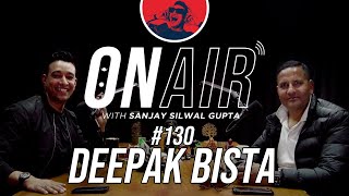 On Air With Sanjay 130  Deepak Bista [upl. by Plunkett]