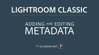 Viewing and Editing Metadata in Lightroom Classic [upl. by Assirehc]