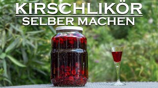 Kirschlikör selber machen  Sauerkirschen Rezept für den selbst gemachten Likör [upl. by Kralc]