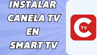 Activar Canela TV en Smart TV Fácil y rápido [upl. by Body198]