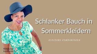 Bauchbereich schlanker stylen Teil 2  Sommerkleider [upl. by Ursi548]