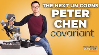 Next Unicorns Empowering robots to think for themselves via AI with Covariant’s Peter Chen  E1796 [upl. by Aracot660]