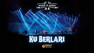 Sound Of Praise  Ku Berlari  Lagu Rohani [upl. by Mittel451]