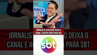 🔴 JORNALISTA troca RECORD pelo SBT shorts [upl. by Yrrehs242]