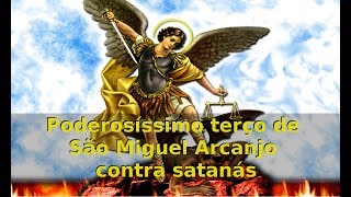 Poderosíssimo terço de São Miguel Arcanjo contra satanás [upl. by Fredek]