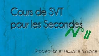 Cours SVT Secondes n°2 Procréation et sexualité humaine [upl. by Jamieson760]