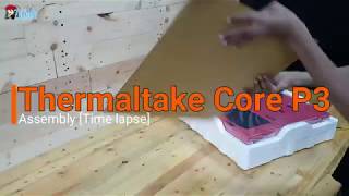 Time lapse  Thermaltake Core P3 Chassis assembly ประกอบเคส Tt Core P3 [upl. by Marcile]