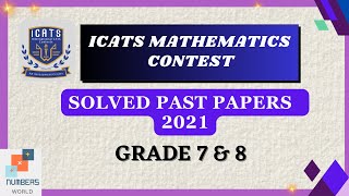 ICATS MATHEMATICS CONTEST 2021 Grade 7 amp 8 maths icats Numbers World [upl. by Eekaz]