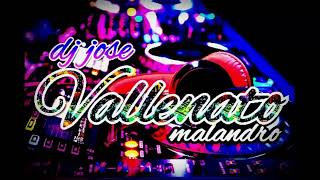 🇻🇪MIX VALLENATO malandro DEL SUR DE VALENCIA🇻🇪 CON DJ JOSEPA LAS FRESAS MIX🇻🇪 [upl. by Wiencke]