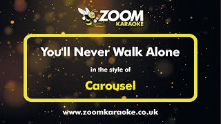 Carousel  Youll Never Walk Alone  Karaoke Version from Zoom Karaoke [upl. by Sremlahc]