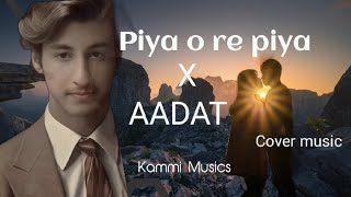 PIYA O RE PIYA X AADAT  Romantic cover song by kaleem [upl. by Eednam249]