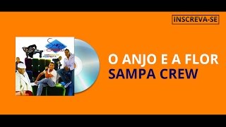 SAMPA CREW  O ANJO E A FLOR COMBINAÇÃO PERFEITAÁUDIO OFICIAL [upl. by Latsyrhk]