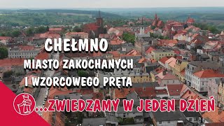 CHEŁMNO MIASTO ZAKOCHANYCH I PERŁA GOTYKU CO WARTO ZOBACZYĆ ATRAKCJE MIASTA [upl. by Bibbie457]