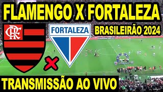 FLAMENGO X FORTALEZA AO VIVO DIRETO DO MARACANÃ  CAMPEONATO BRASILEIRO 2024 [upl. by Allit55]