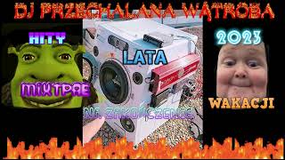 █▬█ █ ▀█▀ HITY LATA 2023 MIXATAPE NA ZAKOŃCZENIE WAKACJI [upl. by Michaud]