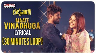 Maate Vinadhuga Lyrical ★ 30 Minutes Loop ★  Vijay Deverakonda Priyanka jawalkar  Sid Sriram [upl. by Reffotsirhc]